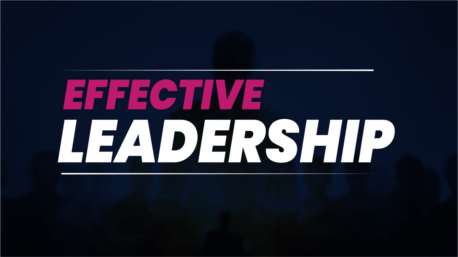 Effective Leadership